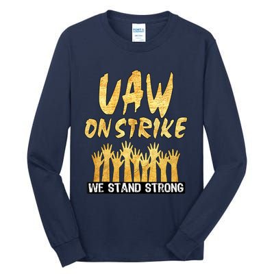 We Stand Strong UAW On Strike Striking Uaw Workers Tall Long Sleeve T-Shirt