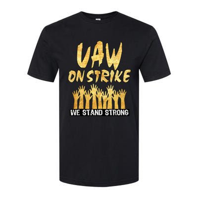 We Stand Strong UAW On Strike Striking Uaw Workers Softstyle CVC T-Shirt