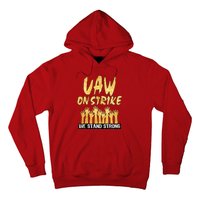 We Stand Strong UAW On Strike Striking Uaw Workers Hoodie