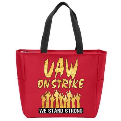 We Stand Strong UAW On Strike Striking Uaw Workers Zip Tote Bag