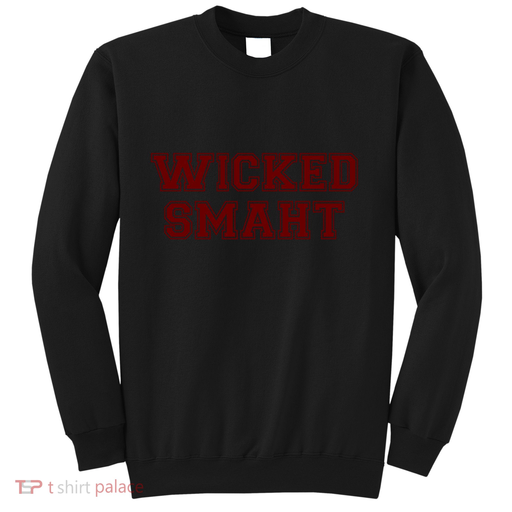 Wicked Smart (Smaht) College Boston Sweatshirt