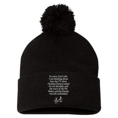 Waveygoodsco So Sorry CanT Talk I Am Thinking About How The Tv Show Pushing Dai Pom Pom 12in Knit Beanie