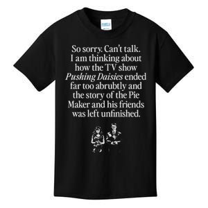 Waveygoodsco So Sorry CanT Talk I Am Thinking About How The Tv Show Pushing Dai Kids T-Shirt