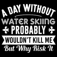 Water Skiing Shirt A Day Without Water Skiing Impact Tech Backpack