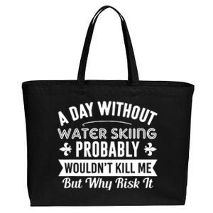 Water Skiing Shirt A Day Without Water Skiing Cotton Canvas Jumbo Tote