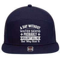 Water Skiing Shirt A Day Without Water Skiing 7 Panel Mesh Trucker Snapback Hat