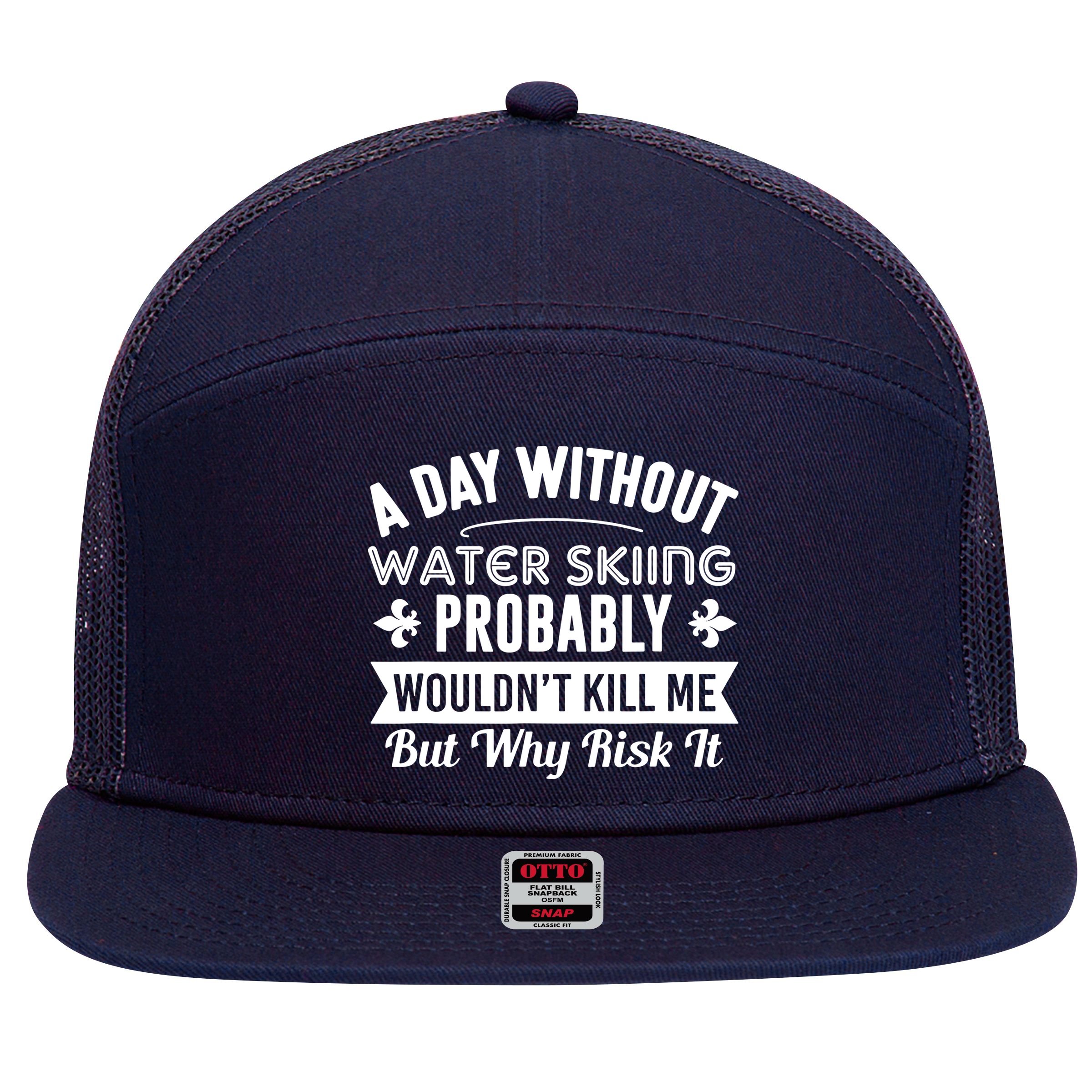 Water Skiing Shirt A Day Without Water Skiing 7 Panel Mesh Trucker Snapback Hat