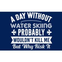 Water Skiing Shirt A Day Without Water Skiing Bumper Sticker