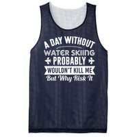 Water Skiing Shirt A Day Without Water Skiing Mesh Reversible Basketball Jersey Tank