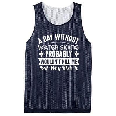 Water Skiing Shirt A Day Without Water Skiing Mesh Reversible Basketball Jersey Tank