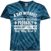 Water Skiing Shirt A Day Without Water Skiing Kids Tie-Dye T-Shirt