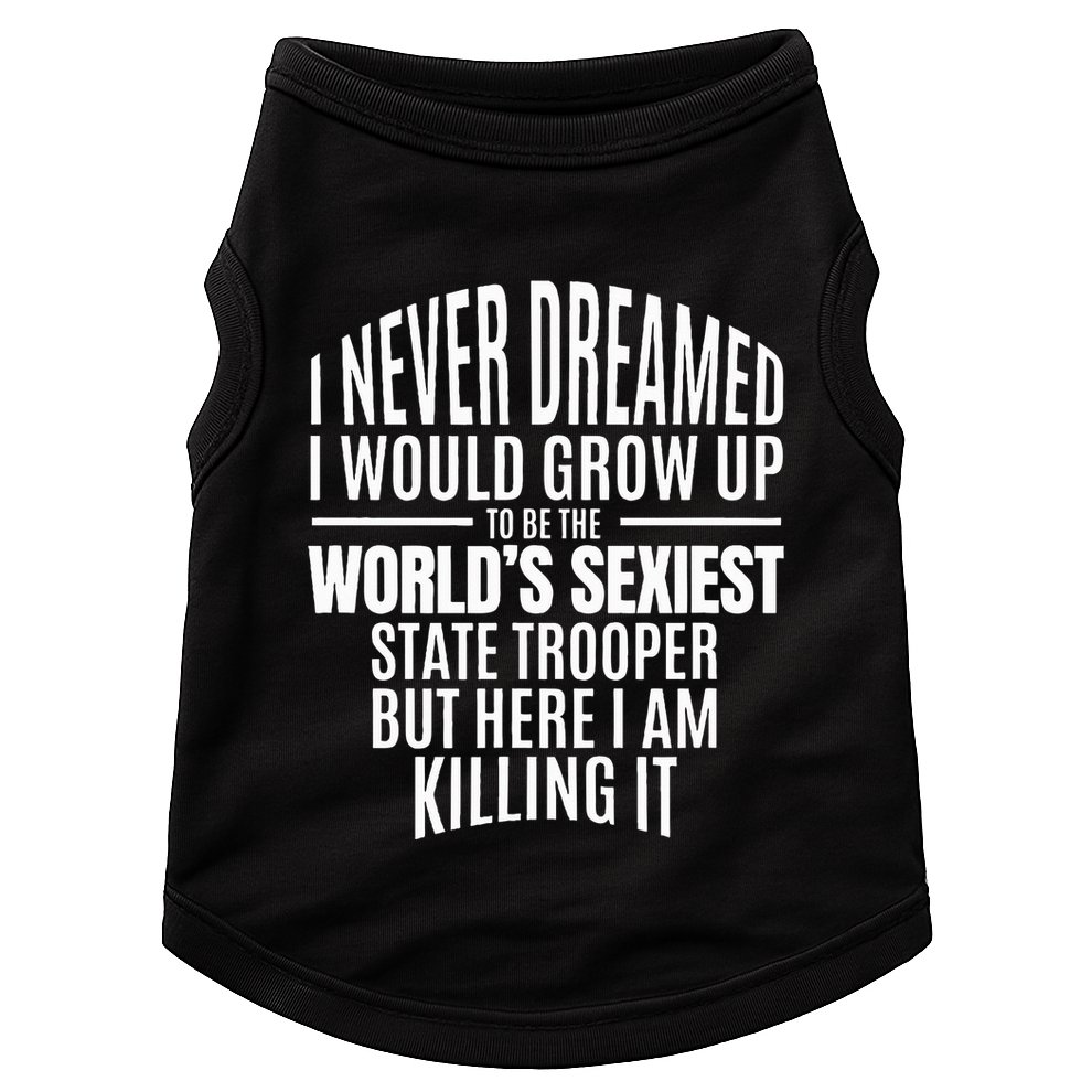 WorldS Sexiest State Trooper Gift Idea Doggie Tank