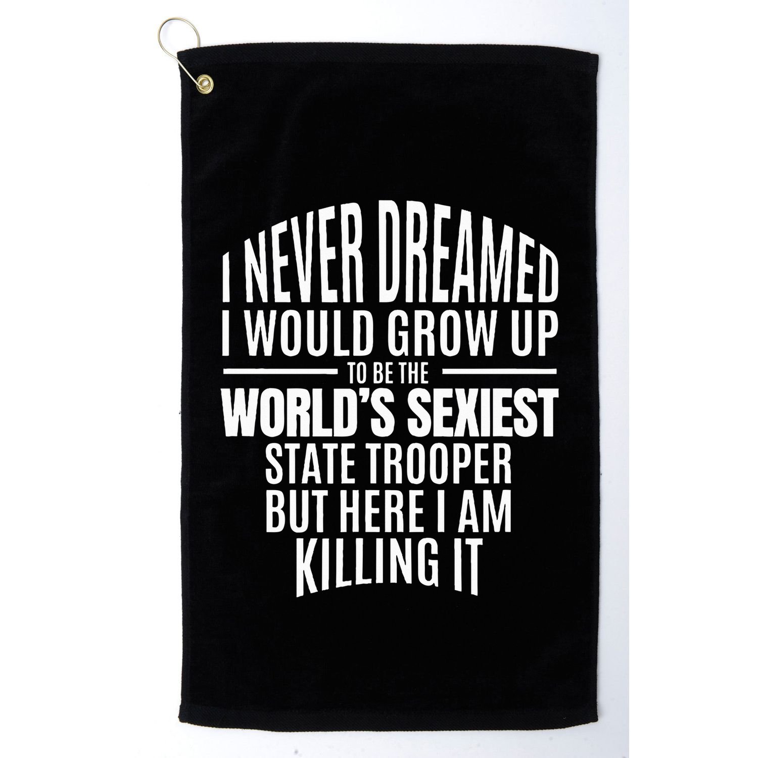 WorldS Sexiest State Trooper Gift Idea Golf Towel