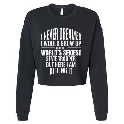 WorldS Sexiest State Trooper Gift Idea Cropped Pullover Crew