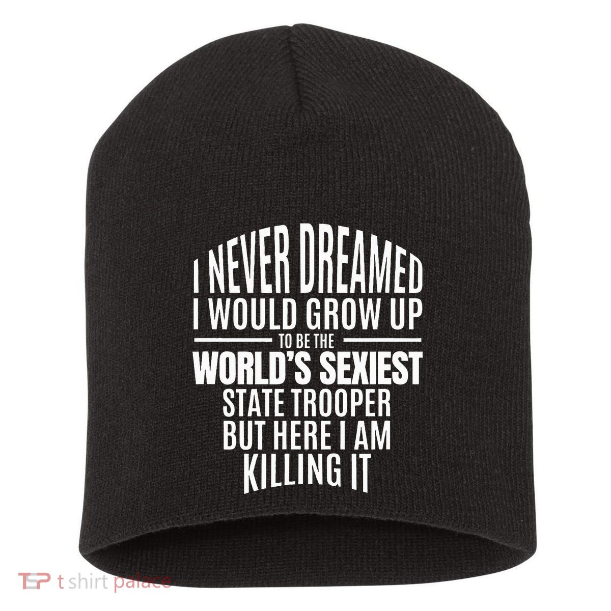 WorldS Sexiest State Trooper Gift Idea Short Acrylic Beanie