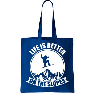 Winter Sport Snowboarding Life Is Better On The Slopes Gift Tote Bag