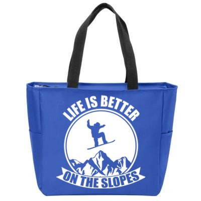 Winter Sport Snowboarding Life Is Better On The Slopes Gift Zip Tote Bag