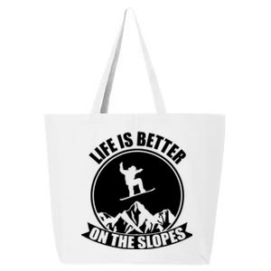 Winter Sport Snowboarding Life Is Better On The Slopes Gift 25L Jumbo Tote