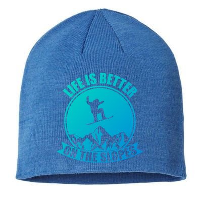 Winter Sport Snowboarding Life Is Better On The Slopes Gift Sustainable Beanie