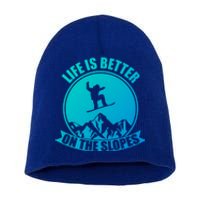 Winter Sport Snowboarding Life Is Better On The Slopes Gift Short Acrylic Beanie