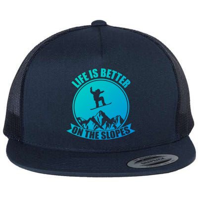 Winter Sport Snowboarding Life Is Better On The Slopes Gift Flat Bill Trucker Hat