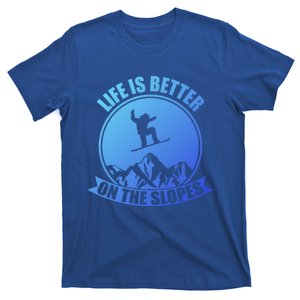 Winter Sport Snowboarding Life Is Better On The Slopes Gift T-Shirt