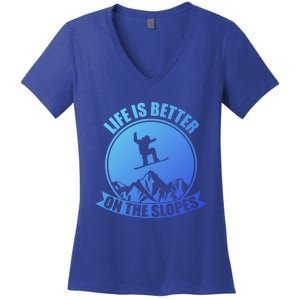 Winter Sport Snowboarding Life Is Better On The Slopes Gift Women's V-Neck T-Shirt