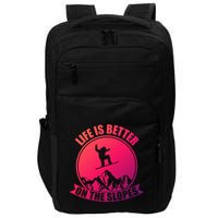 Winter Sport Snowboarding Life Is Better On The Slopes Gift Impact Tech Backpack