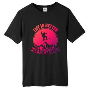 Winter Sport Snowboarding Life Is Better On The Slopes Gift Tall Fusion ChromaSoft Performance T-Shirt