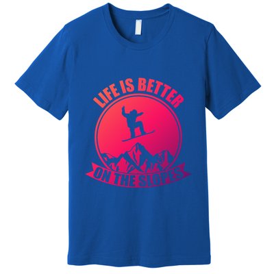 Winter Sport Snowboarding Life Is Better On The Slopes Gift Premium T-Shirt
