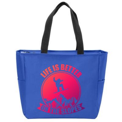Winter Sport Snowboarding Life Is Better On The Slopes Gift Zip Tote Bag