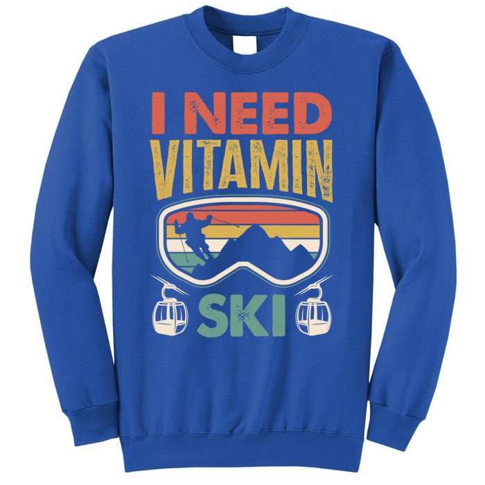 Wintersport Skiing Skier I Need Vitamin Ski Meaningful Gift Sweatshirt