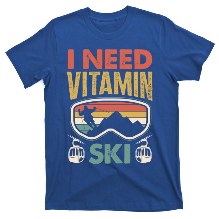 Wintersport Skiing Skier I Need Vitamin Ski Meaningful Gift T-Shirt