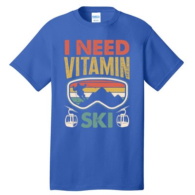 Wintersport Skiing Skier I Need Vitamin Ski Meaningful Gift Tall T-Shirt