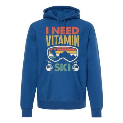 Wintersport Skiing Skier I Need Vitamin Ski Meaningful Gift Premium Hoodie