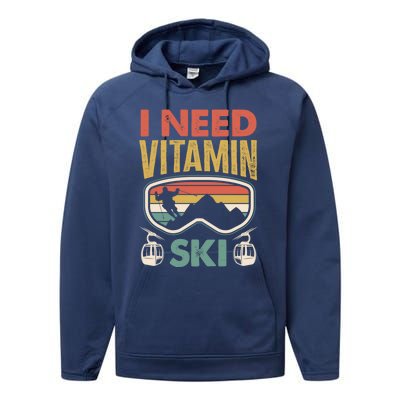 Wintersport Skiing Skier I Need Vitamin Ski Meaningful Gift Performance Fleece Hoodie