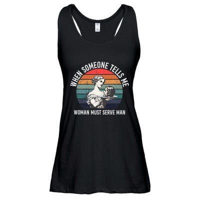 When Someone Tells Me Woman Must Serve Man Ladies Essential Flowy Tank