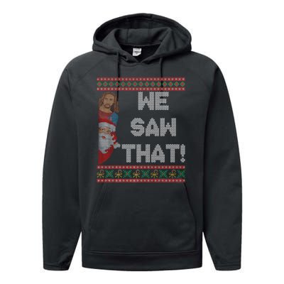 We Saw That Jesus And Santa Christian Ugly Christmas Sweater Performance Fleece Hoodie