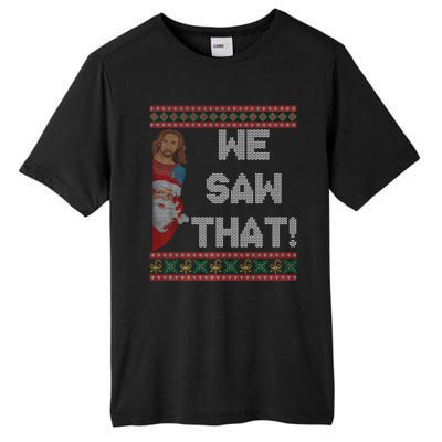 We Saw That Jesus And Santa Christian Ugly Christmas Sweater Tall Fusion ChromaSoft Performance T-Shirt