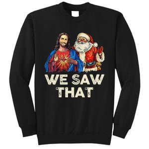 We Saw That Funny Santa Jesus Christmas Holiday Sweatshirt