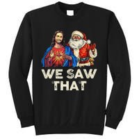 We Saw That Funny Santa Jesus Christmas Holiday Sweatshirt