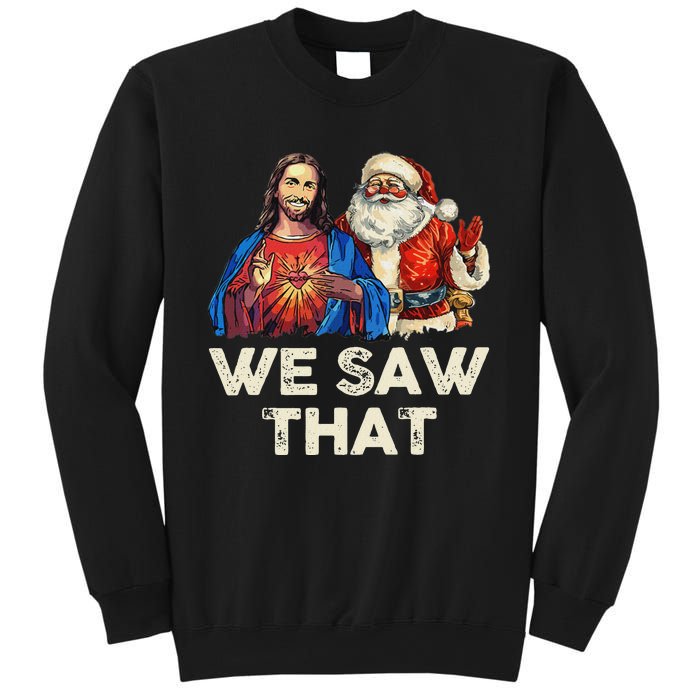 We Saw That Funny Santa Jesus Christmas Holiday Sweatshirt