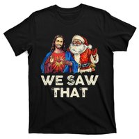 We Saw That Funny Santa Jesus Christmas Holiday T-Shirt