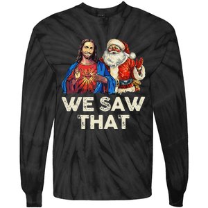 We Saw That Funny Santa Jesus Christmas Holiday Tie-Dye Long Sleeve Shirt