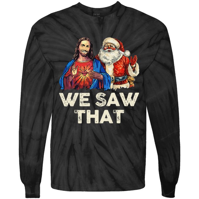 We Saw That Funny Santa Jesus Christmas Holiday Tie-Dye Long Sleeve Shirt