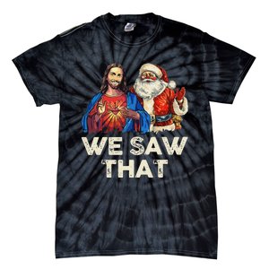 We Saw That Funny Santa Jesus Christmas Holiday Tie-Dye T-Shirt