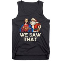 We Saw That Funny Santa Jesus Christmas Holiday Tank Top