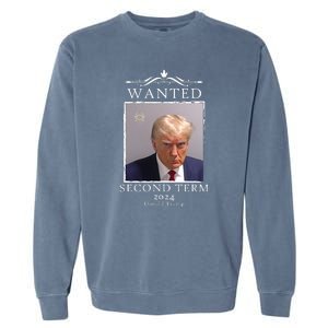 Wanted Second Term 2024 Trump Donald Mugshot Garment-Dyed Sweatshirt