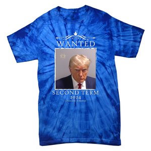 Wanted Second Term 2024 Trump Donald Mugshot Tie-Dye T-Shirt