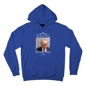 Wanted Second Term 2024 Trump Donald Mugshot Tall Hoodie